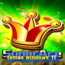 temas windows 11